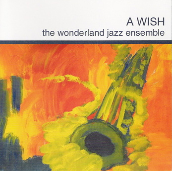The Wonderland Jazz Ensemble - A Wish